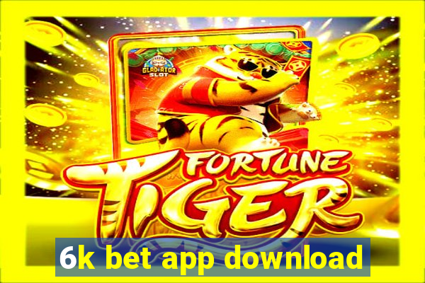 6k bet app download